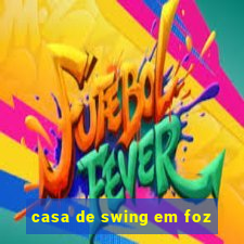 casa de swing em foz